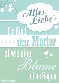 Ein Kind ohne Mutter ist wie eine Blume ohne Regen
