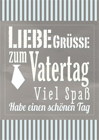 Liebe Grüße zum Vatertag, viel Spaß und einen schönen Tag