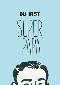Du bist Super Papa