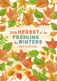 Der Herbst ist der Frühling des Winters