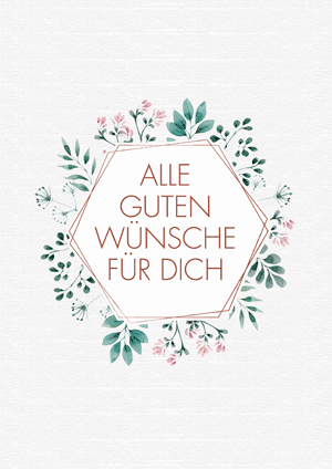 Alle guten Wünsche für Dich